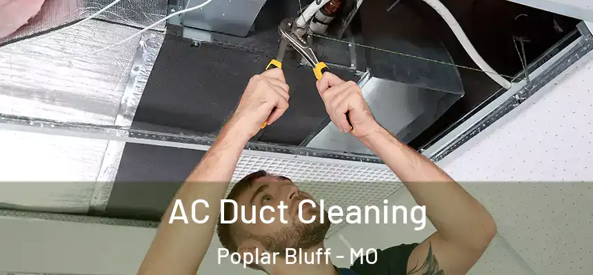  AC Duct Cleaning Poplar Bluff - MO