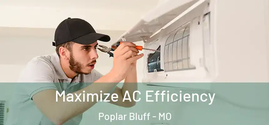  Maximize AC Efficiency Poplar Bluff - MO